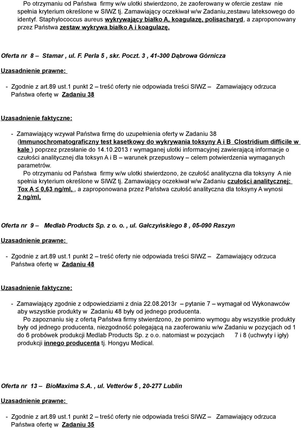 3, 41-300 Dąbrowa Górnicza Państwa ofertę w Zadaniu 38 - Zamawiający wzywał Państwa firmę do uzupełnienia oferty w Zadaniu 38 (Immunochromatograficzny test kasetkowy do wykrywania toksyny A i B