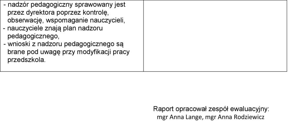 pedagogicznego, - wnioski z nadzoru pedagogicznego są brane pod uwagę przy