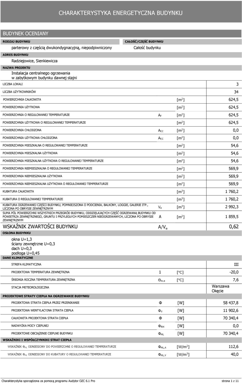 POWIERZCHNIA UŻYTKOWA CHŁODZONA POWIERZCHNIA MIESZKALNA O REGULOWANEJ TEMPERATURZE 54,6 POWIERZCHNIA MIESZKALNA UŻYTKOWA 54,6 POWIERZCHNIA MIESZKALNA UŻYTKOWA O REGULOWANEJ TEMPERATURZE 54,6