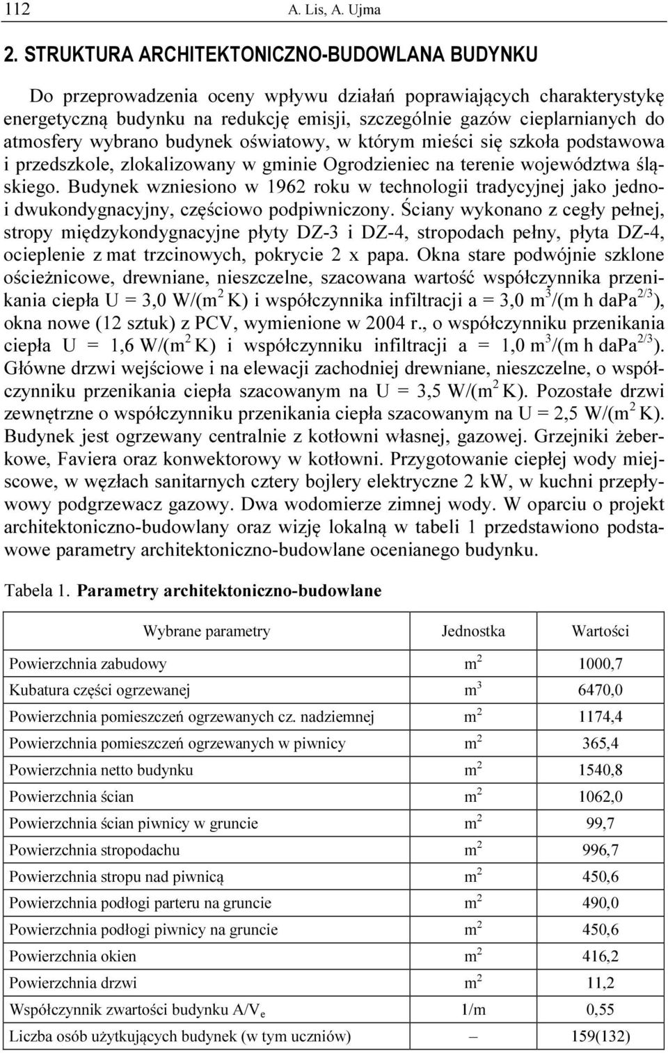 atmosfery wybrano budynek oświatowy, w którym mieści się szkoła podstawowa i przedszkole, zlokalizowany w gminie Ogrodzieniec na terenie województwa śląskiego.