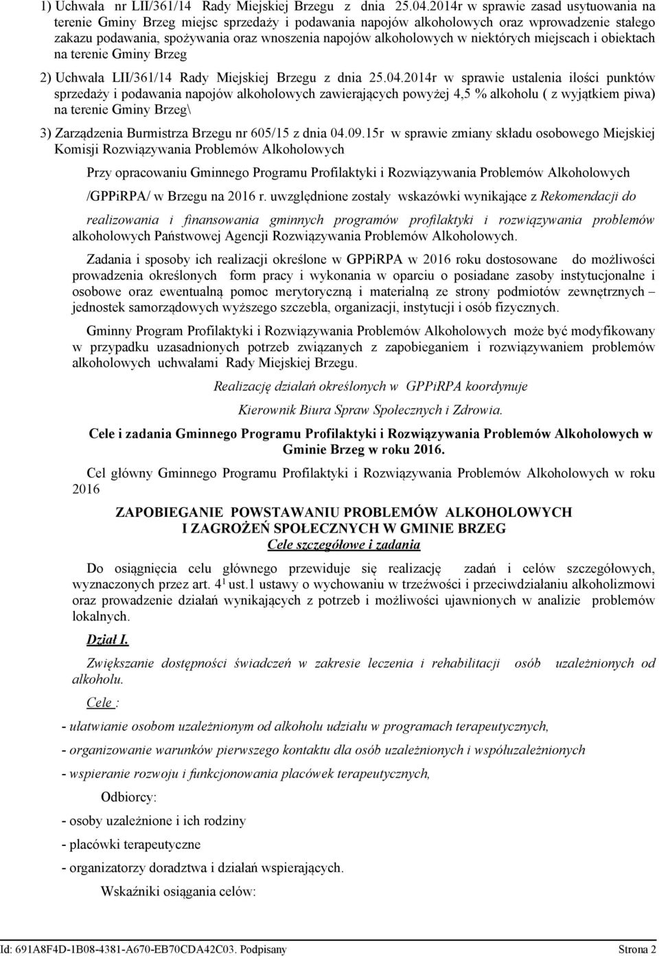 niektórych miejscach i obiektach na terenie Gminy Brzeg 2) Uchwała LII/361/14 Rady Miejskiej Brzegu z dnia 25.04.