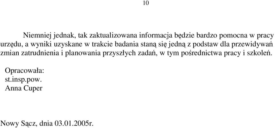 przewidywa zmian zatrudnienia i planowania przyszłych zada, w tym