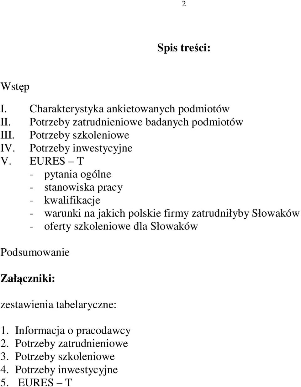 EURES T - pytania ogólne - stanowiska pracy - kwalifikacje - warunki na jakich polskie firmy zatrudniłyby Słowaków -