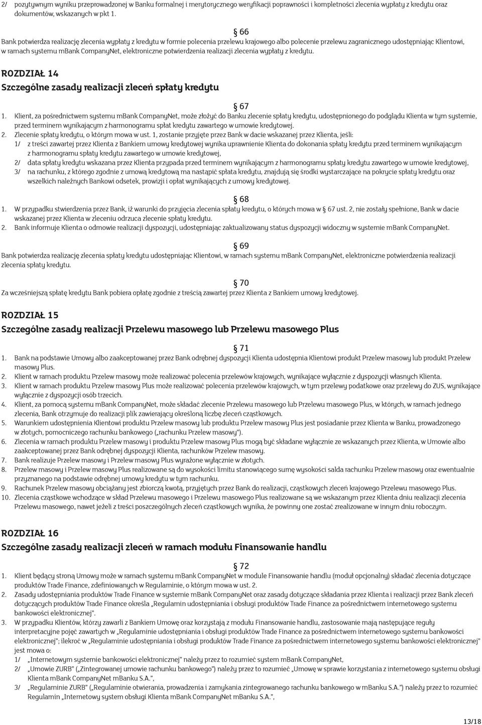 elektroniczne potwierdzenia realizacji zlecenia wypłaty z kredytu. ROZDZIAŁ 14 Szczególne zasady realizacji zleceń spłaty kredytu 67 1.