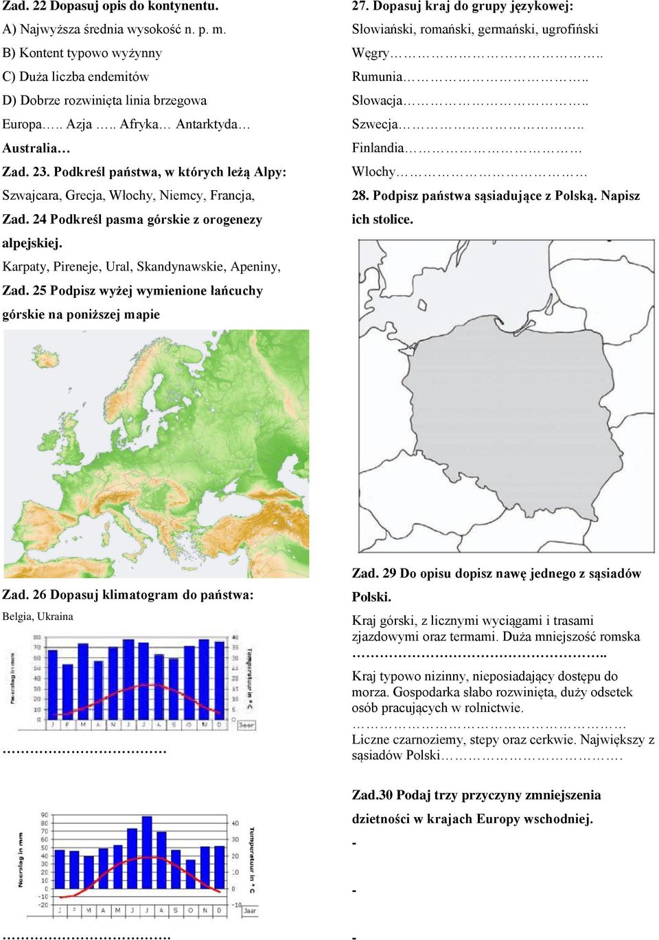 Karpaty, Pireneje, Ural, Skandynawskie, Apeniny, Zad. 25 Podpisz wyżej wymienione łańcuchy górskie na poniższej mapie 27.