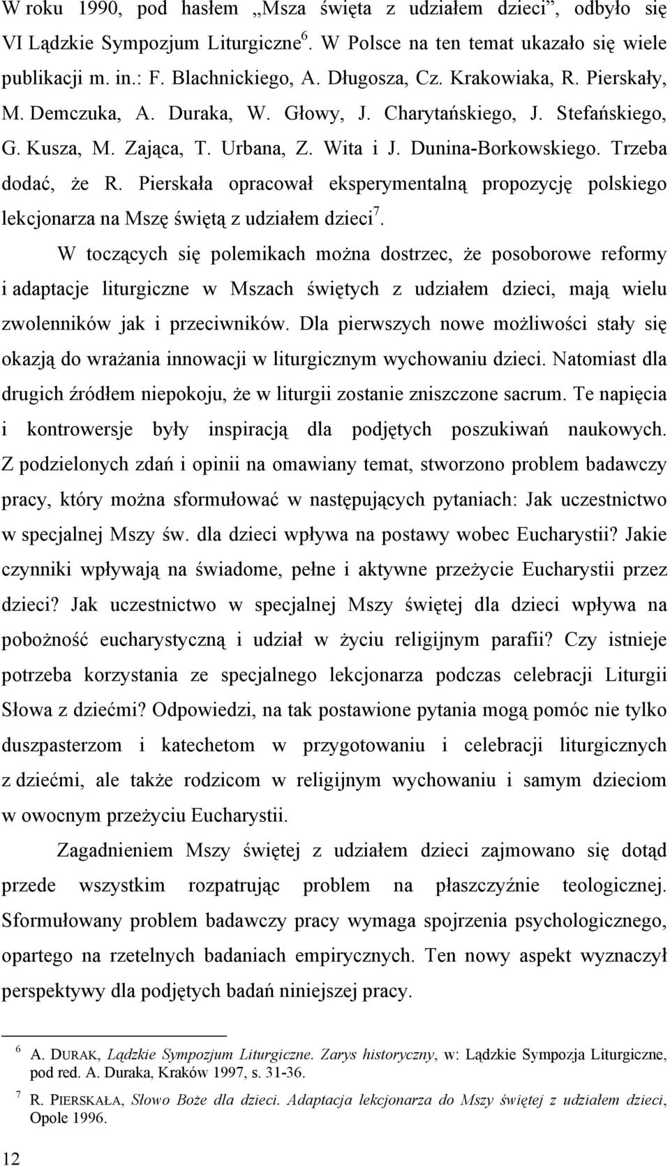 Pierskała opracował eksperymentalną propozycję polskiego lekcjonarza na Mszę świętą z udziałem dzieci 7.