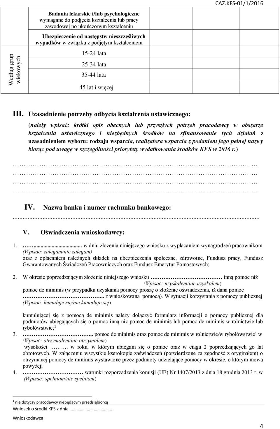 Uzasadnienie potrzeby odbycia kształcenia ustawicznego: (należy wpisać: krótki opis obecnych lub przysych potrzeb pracodawcy w obszarze kształcenia ustawicznego i niezbędnych środków na sfinansowanie