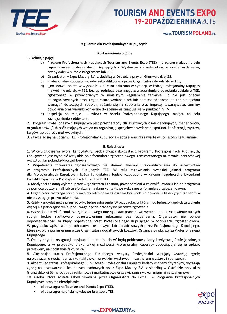 zwany dalej w skrócie Programem lub TEE; b) Organizator Expo Mazury S.A. z siedzibą w Ostródzie przy ul.