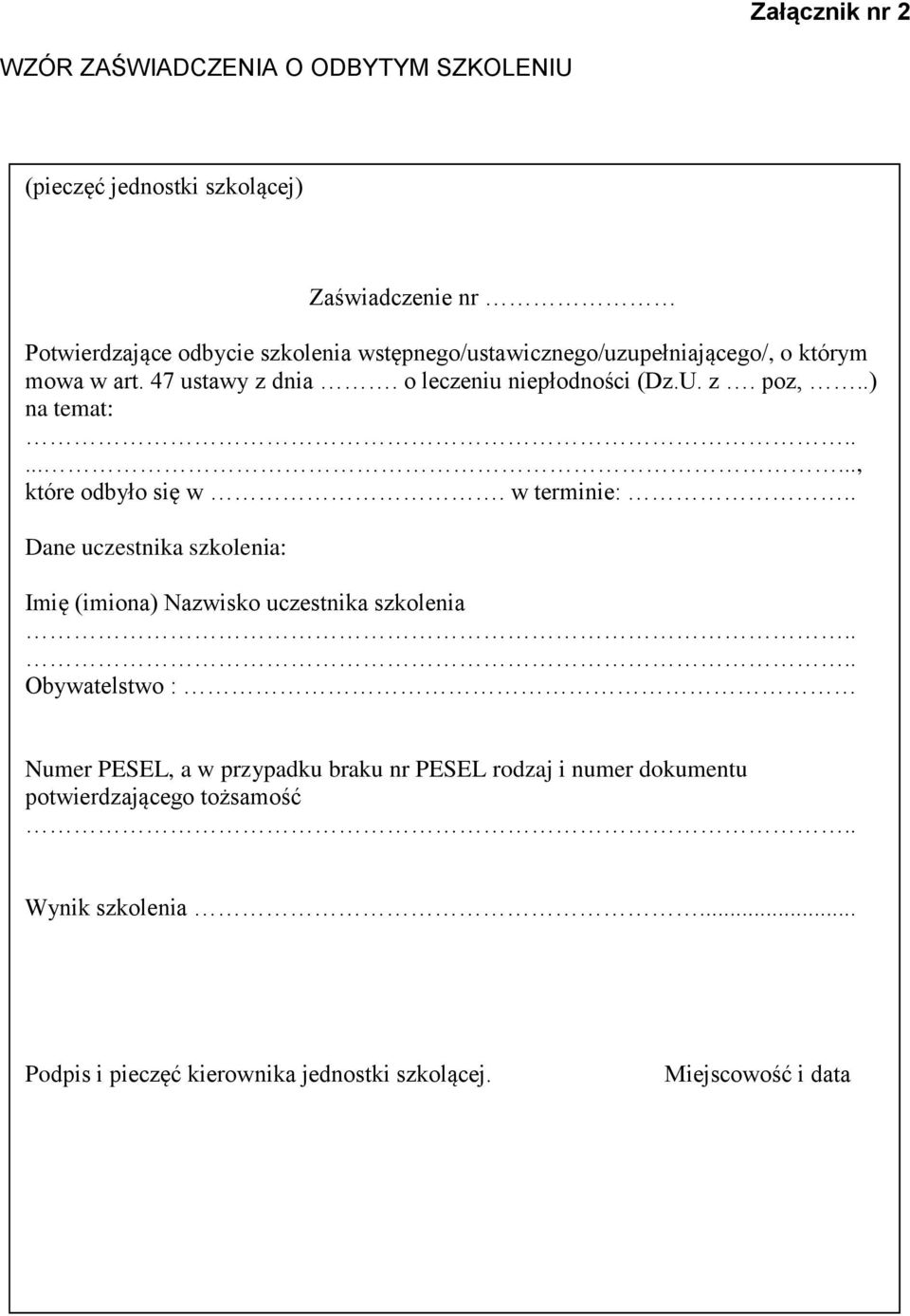 ......., które odbyło się w. w terminie:.. Dane uczestnika szkolenia: Imię (imiona) Nazwisko uczestnika szkolenia.