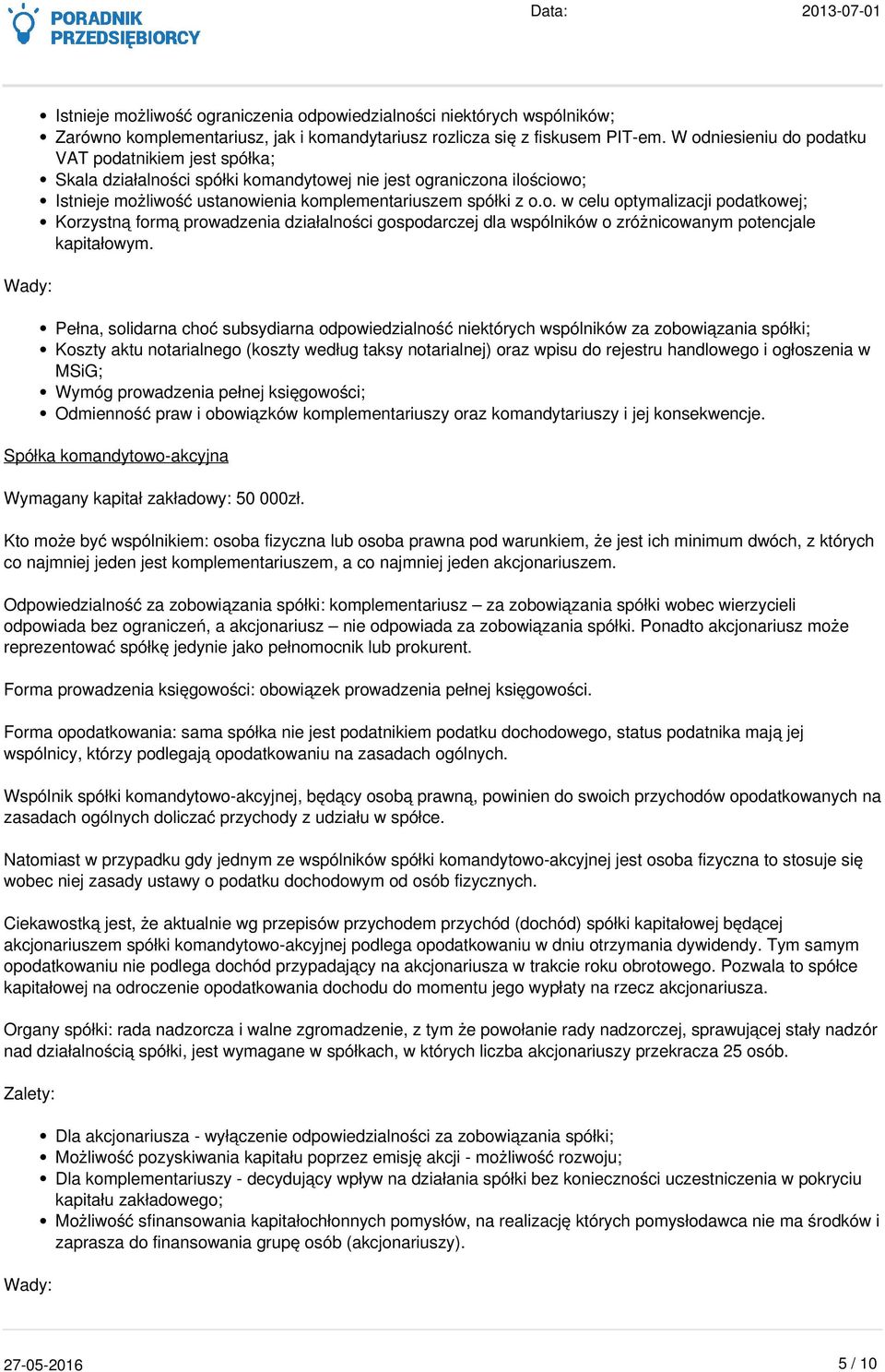 Pełna, solidarna choć subsydiarna odpowiedzialność niektórych wspólników za zobowiązania spółki; Koszty aktu notarialnego (koszty według taksy notarialnej) oraz wpisu do rejestru handlowego i