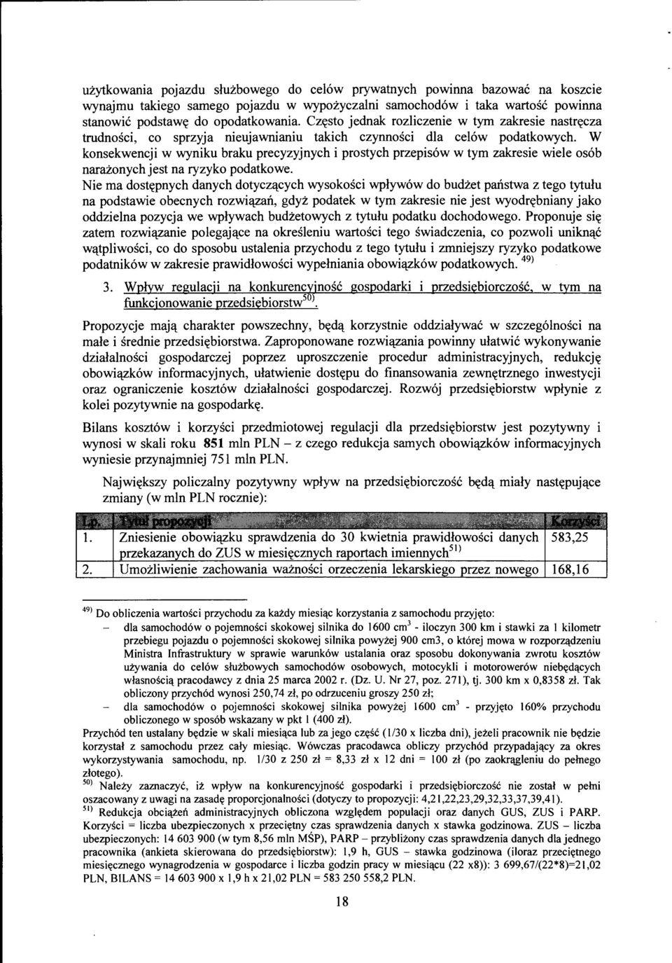 W konsekwencji w wyniku braku precyzyjnych i prostych przepis6w w tym zakresie wiele os6b nara:lonychjest na ryzyko podatkowe.