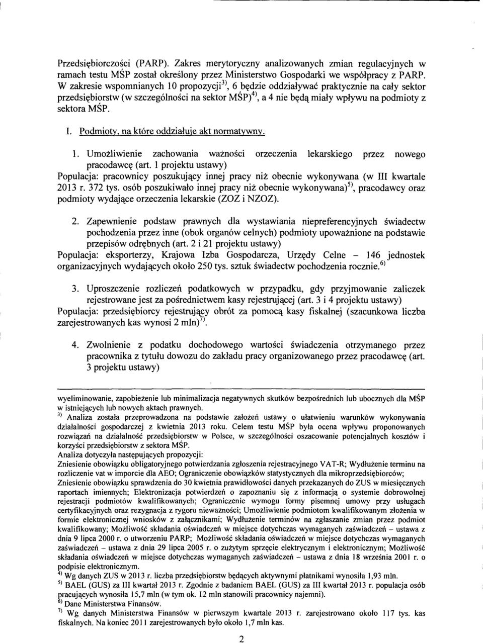 Podmioty, na kt6re oddzialuje akt normatywny. 1. Umozliwienie zachowania wai:nosci orzeczenia lekarskiego przez nowego pracodawc~ (art.