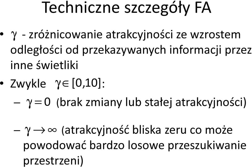 [0,10] : γ = 0 (brak zmany lub stałej atrakcyjnośc) γ