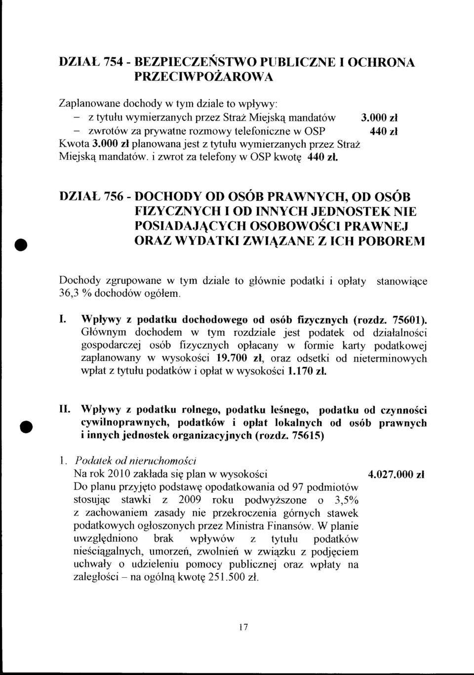 DZIAL756 - DOCHODY OD OSOB PRAWNYCH, OD OSOB FIZYCZNYCH I OD INNYCH JEDNOSTEK NIE psradajacych OSOBOIVOSC r PRAWNEJ ORAZ WYDATKT ZWIAZANE ZICH POBORENI Dchdy zgrupwane w tym dziale t glwnie pdatki i