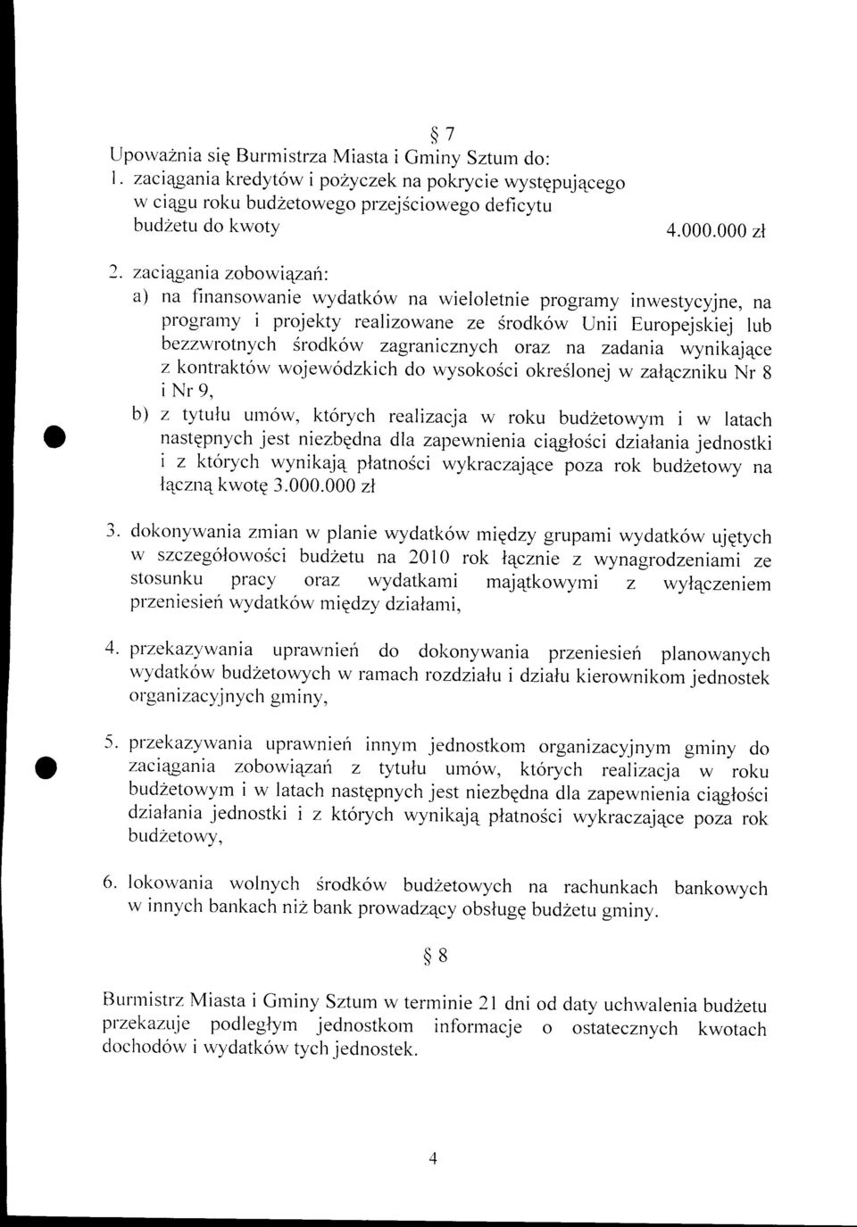 2. z.aciqgania zb wiqzah: a) na finanswanie wydatkw na wielletnie prgramy inwestycyjne, na prgrarxy i prjekty realizwane ze Srdkw Unii Eurpejskiej lub bezzwrtnych Srdkw zagranicznych raz na zad,ania