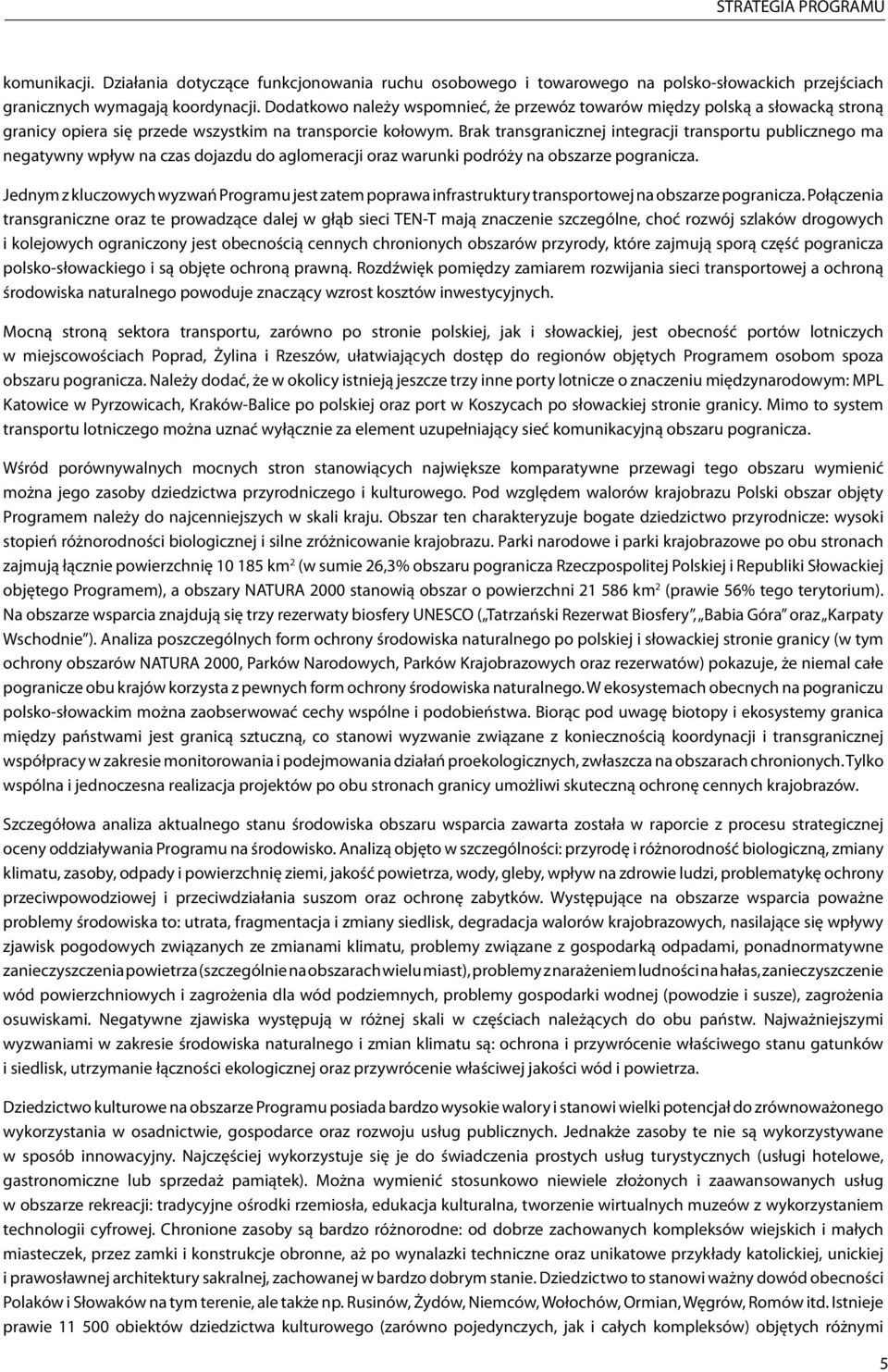 Brak transgranicznej integracji transportu publicznego ma negatywny wpływ na czas dojazdu do aglomeracji oraz warunki podróży na obszarze pogranicza.