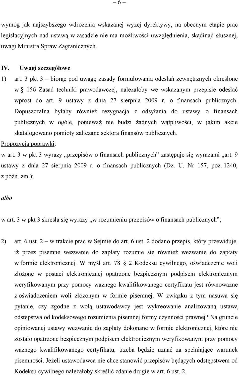 3 pkt 3 biorąc pod uwagę zasady formułowania odesłań zewnętrznych określone w 156 Zasad techniki prawodawczej, należałoby we wskazanym przepisie odesłać wprost do art.