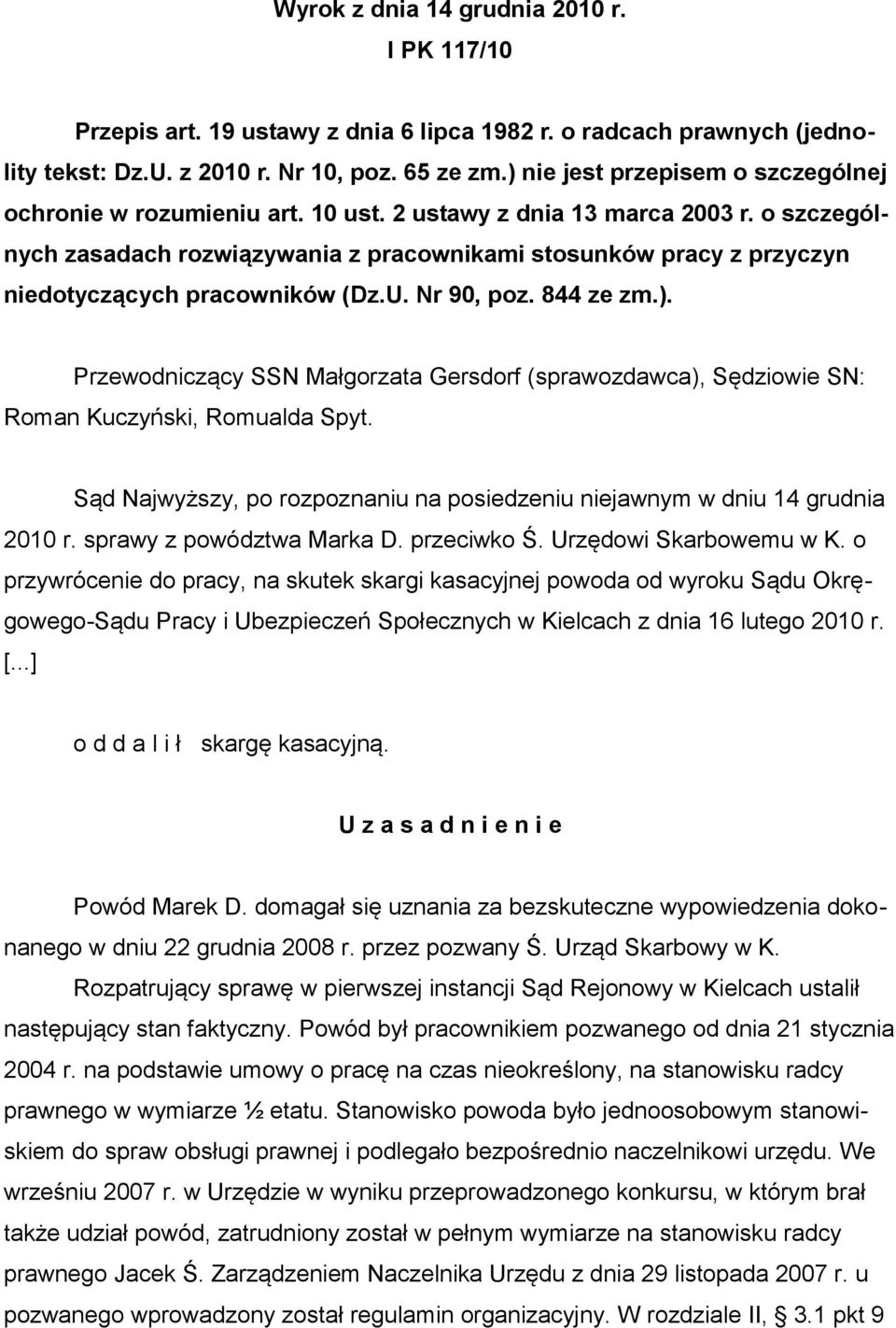 o szczególnych zasadach rozwiązywania z pracownikami stosunków pracy z przyczyn niedotyczących pracowników (Dz.U. Nr 90, poz. 844 ze zm.).