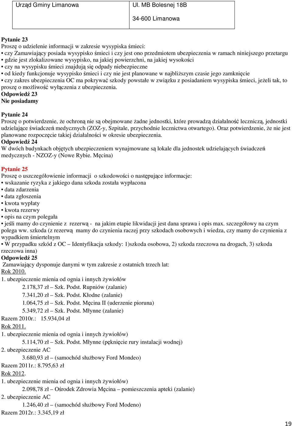 gdzie jest zlokalizowane wysypisko, na jakiej powierzchni, na jakiej wysokości czy na wysypisku śmieci znajdują się odpady niebezpieczne od kiedy funkcjonuje wysypisko śmieci i czy nie jest planowane