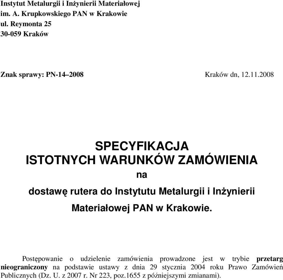 .2008 SPECYFIKACJA ISTOTNYCH WARUNKÓW ZAMÓWIENIA na dostawę rutera do Instytutu Metalurgii i Inżynierii Materiałowej PAN w