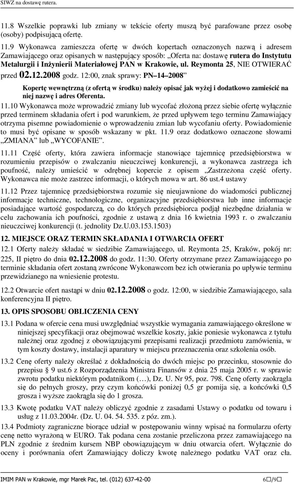 Materiałowej PAN w Krakowie, ul. Reymonta 25, NIE OTWIERAĆ przed 02.2.2008 godz.