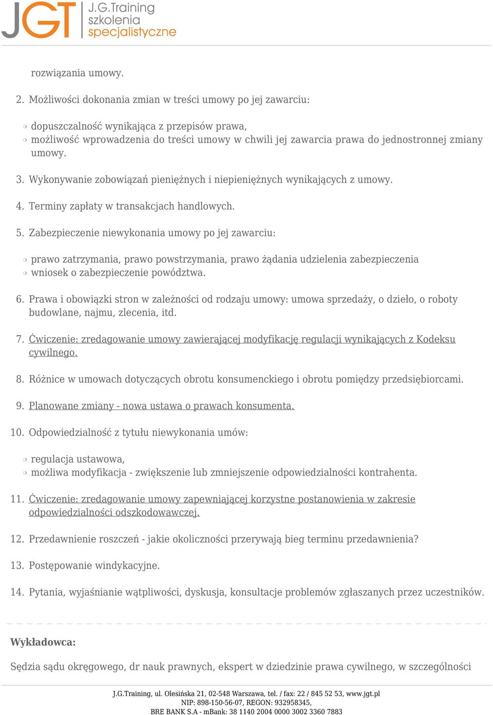 umowy. Wykonywanie zobowiązań pieniężnych i niepieniężnych wynikających z umowy. Terminy zapłaty w transakcjach handlowych.