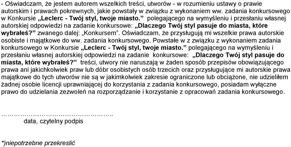 polegającego na wymyśleniu i przesłaniu własnej autorskiej odpowiedzi na zadanie konkursowe: Dlaczego Twój styl pasuje do miasta, które wybrałeś? zwanego dalej: Konkursem.