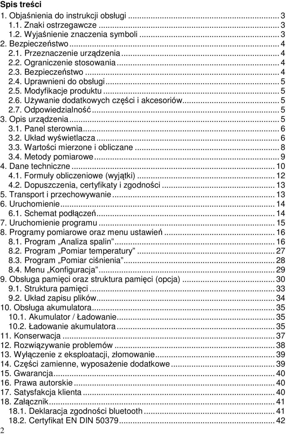 Panel sterownia... 6 3.2. Układ wyświetlacza... 6 3.3. Wartości mierzone i obliczane... 8 3.4. Metody pomiarowe... 9 4. Dane techniczne... 10 4.1. Formuły obliczeniowe (wyjątki)... 12 4.2. Dopuszczenia, certyfikaty i zgodności.