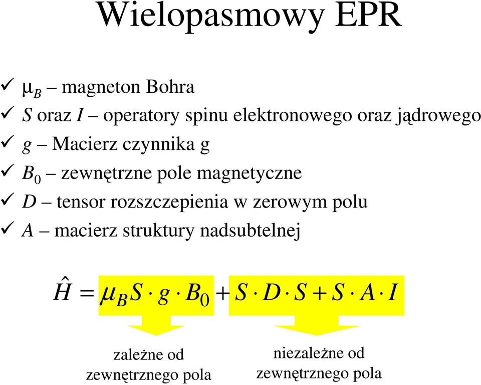 rozszczepienia w zerowym polu A macierz struktury nadsubtelnej Hˆ µ BS g B +