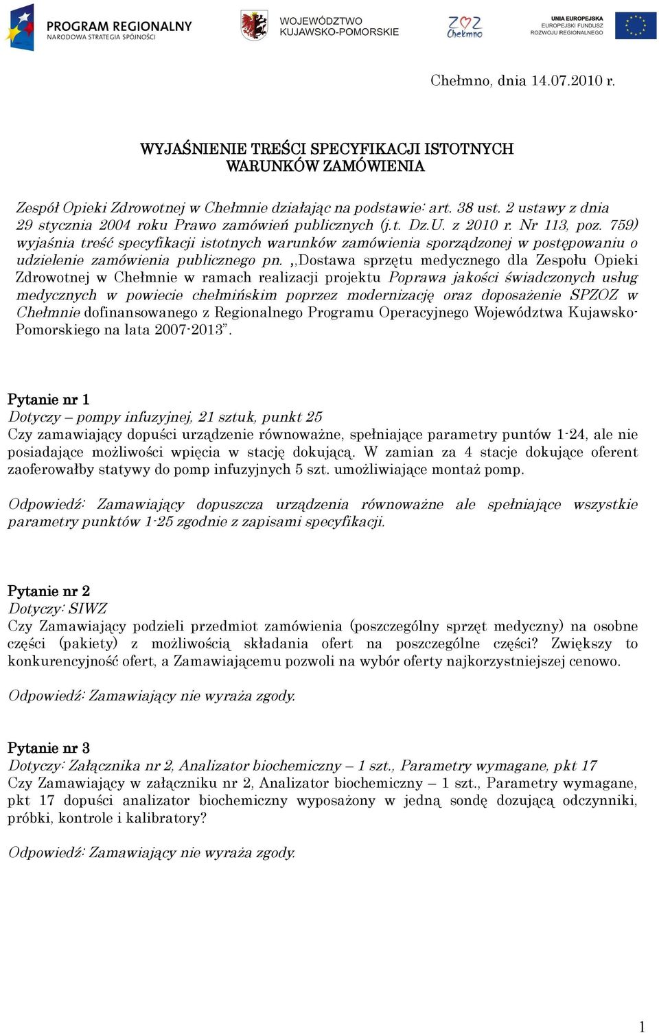 759) wyjaśnia treść specyfikacji istotnych warunków zamówienia sporządzonej w postępowaniu o udzielenie zamówienia publicznego pn.