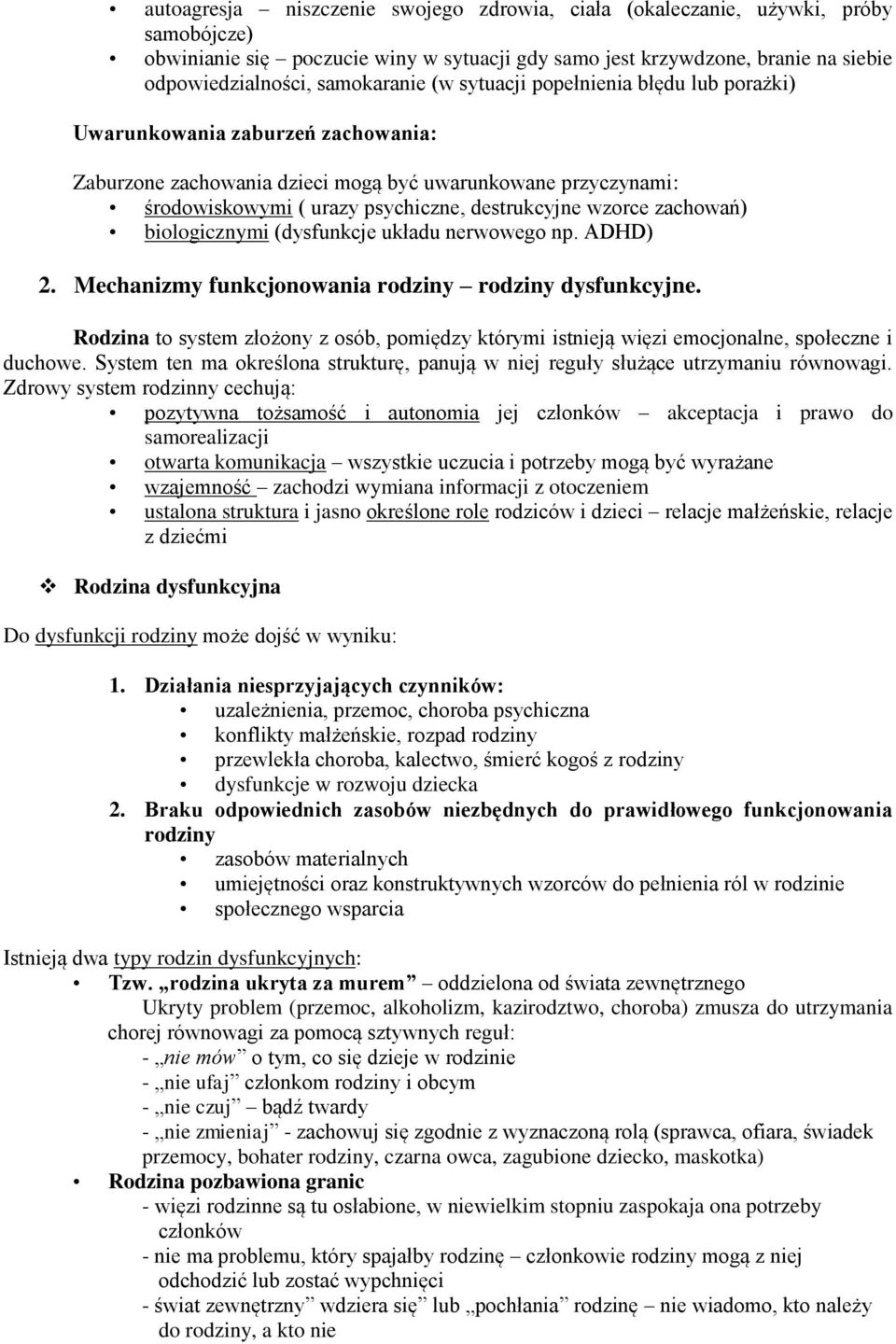 zachowań) biologicznymi (dysfunkcje układu nerwowego np. ADHD) 2. Mechanizmy funkcjonowania rodziny rodziny dysfunkcyjne.