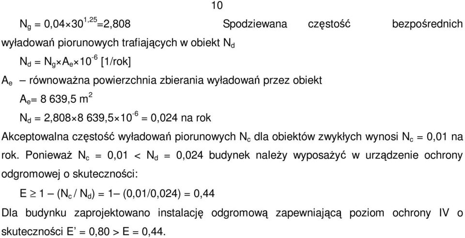 dla obiektów zwykłych wynosi N c = 0,01 na rok.