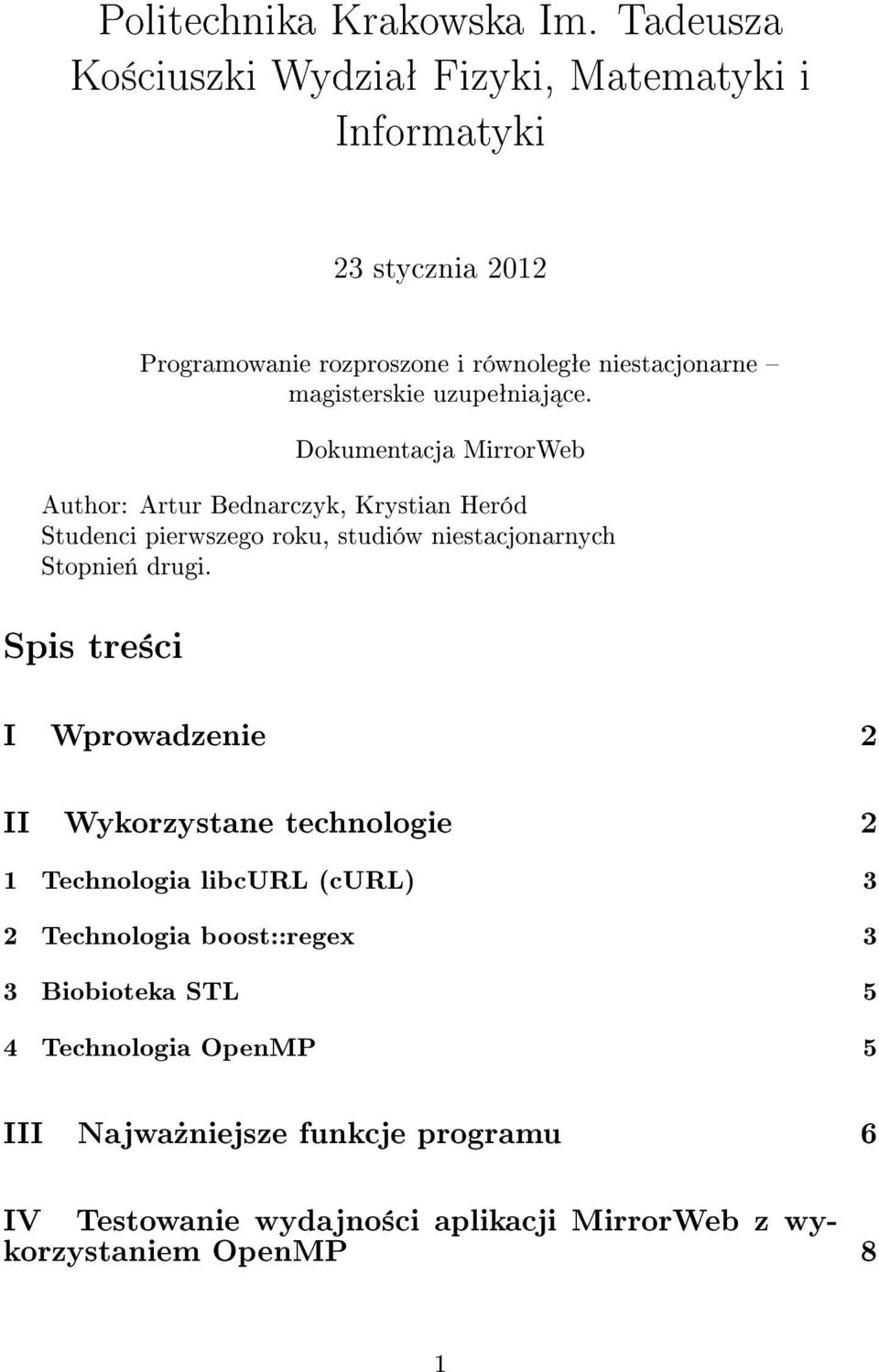uzupeªniaj ce. Dokumentacja MirrorWeb Author: Artur Bednarczyk, Krystian Heród Studenci pierwszego roku, studiów niestacjonarnych Stopnie«drugi.
