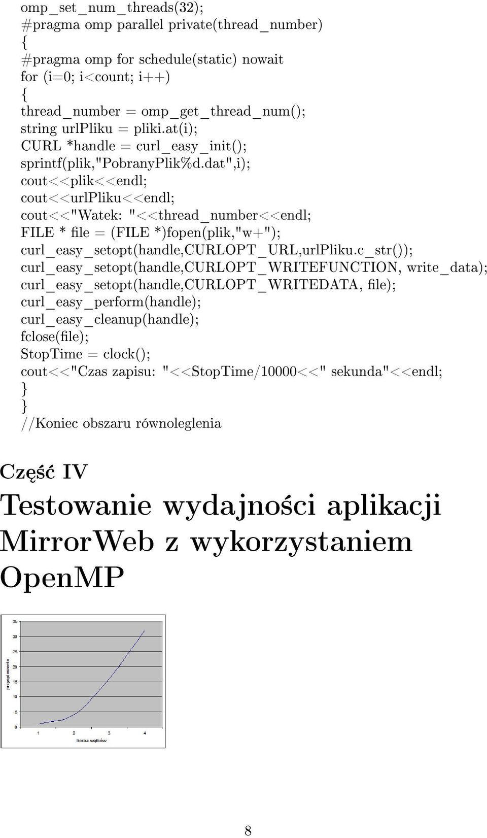 dat",i); cout<<plik<<endl; cout<<urlpliku<<endl; cout<<"watek: "<<thread_number<<endl; FILE * le = (FILE *)fopen(plik,"w+"); curl_easy_setopt(handle,curlopt_url,urlpliku.