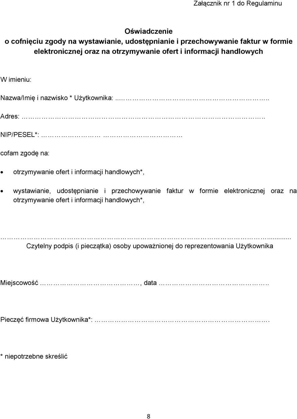 . NIP/PESEL*: cofam zgodę na: otrzymywanie ofert i informacji handlowych*, wystawianie, udostępnianie i przechowywanie faktur w formie elektronicznej