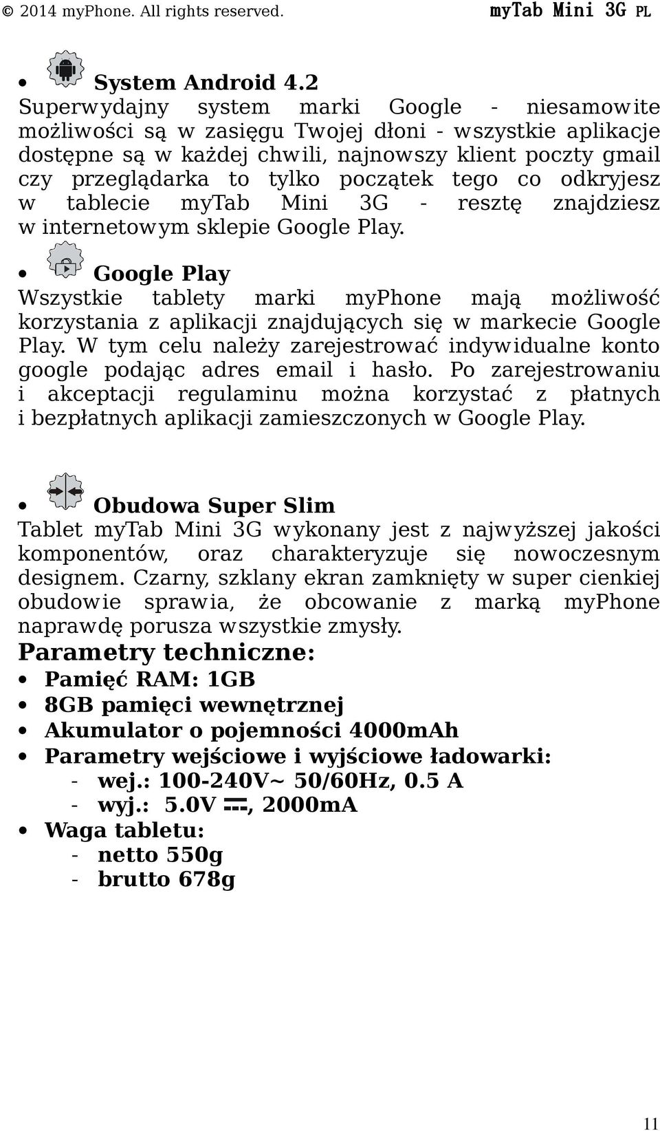 początek tego co odkryjesz w tablecie mytab Mini 3G - resztę znajdziesz w internetowym sklepie Google Play.