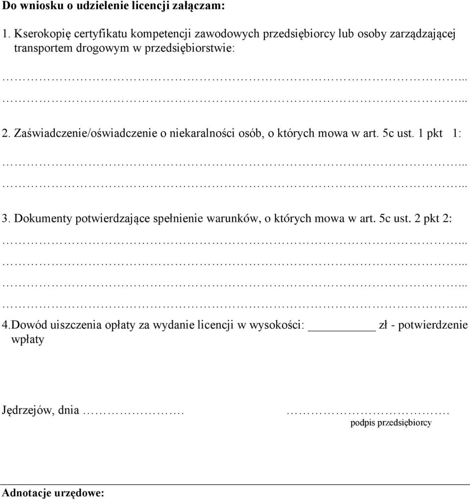 przedsiębiorstwie: 2. Zaświadczenie/oświadczenie o niekaralności osób, o których mowa w art. 5c ust. 1 pkt 1: 3.