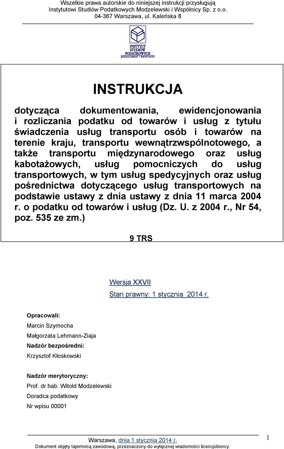 dotyczącego usług transportowych na podstawie ustawy z dnia ustawy z dnia 11 marca 2004 r. o podatku od towarów i usług (Dz. U. z 2004 r., Nr 54, poz. 535 ze zm.