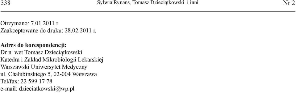 wet Tomasz Dzieciątkowski Katedra i Zakład Mikrobiologii Lekarskiej Warszawski