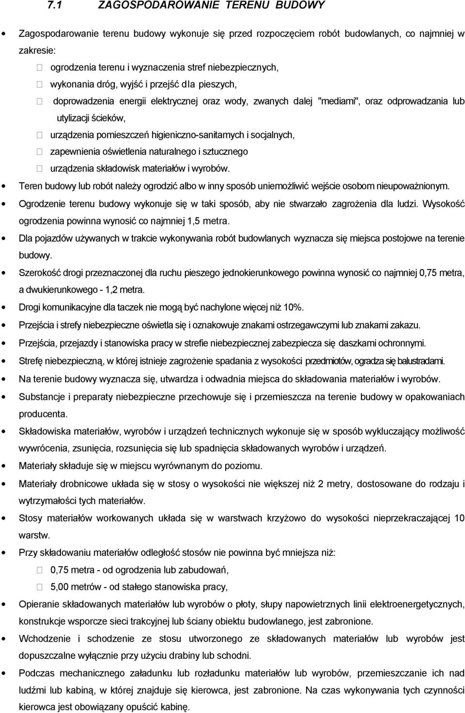 higieniczno-sanitamych i socjalnych, zapewnienia oświetlenia naturalnego i sztucznego urządzenia składowisk materiałów i wyrobów.