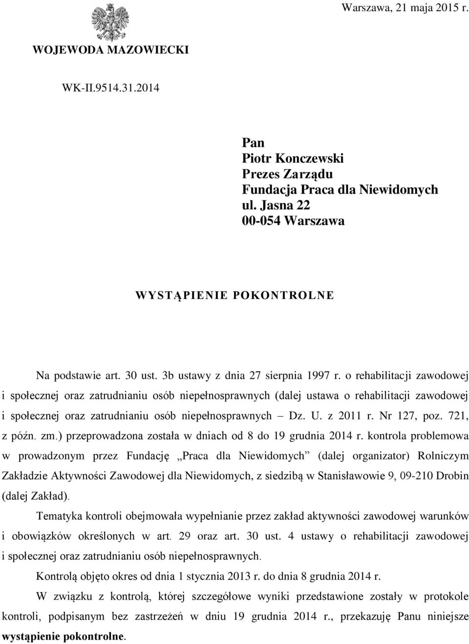 o rehabilitacji zawodowej i społecznej oraz zatrudnianiu osób niepełnosprawnych (dalej ustawa o rehabilitacji zawodowej i społecznej oraz zatrudnianiu osób niepełnosprawnych Dz. U. z 2011 r.