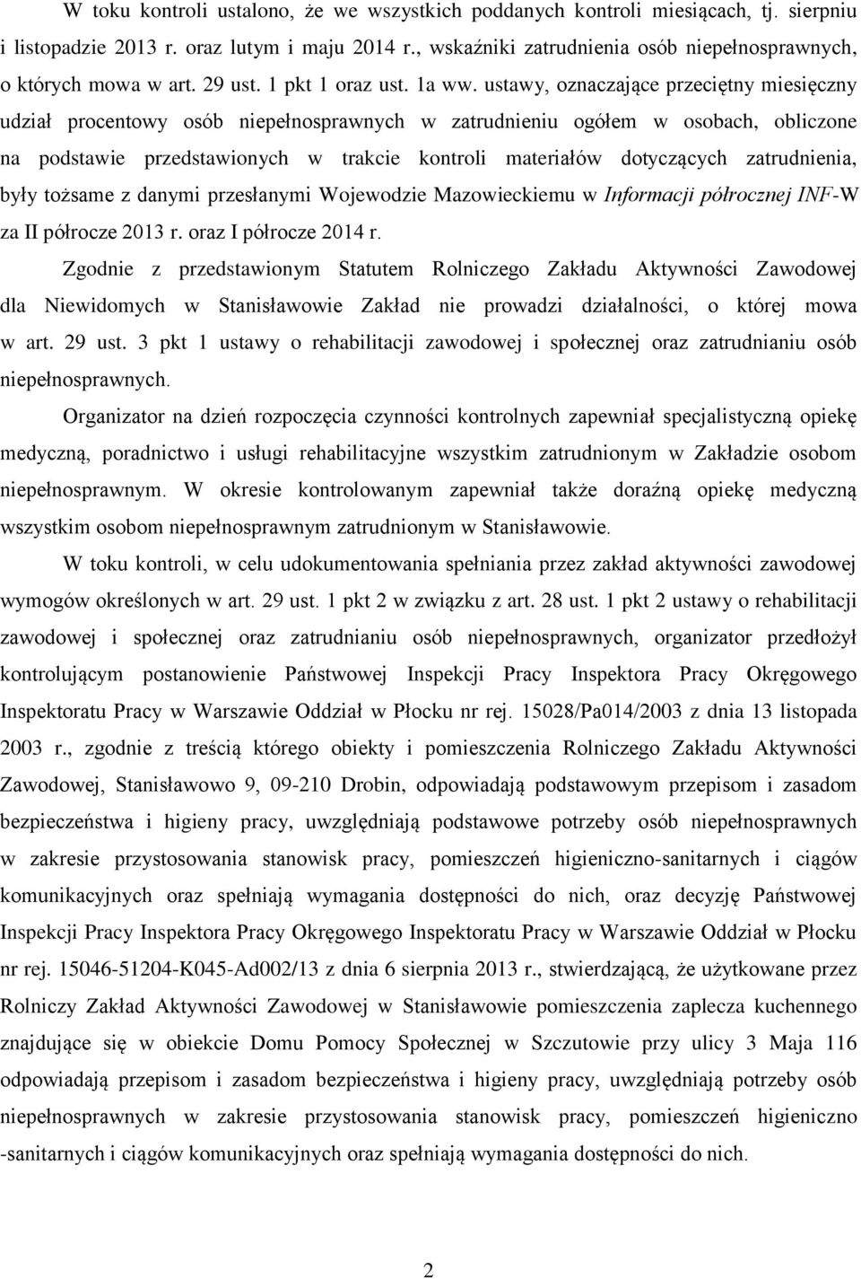 ustawy, oznaczające przeciętny miesięczny udział procentowy osób niepełnosprawnych w zatrudnieniu ogółem w osobach, obliczone na podstawie przedstawionych w trakcie kontroli materiałów dotyczących