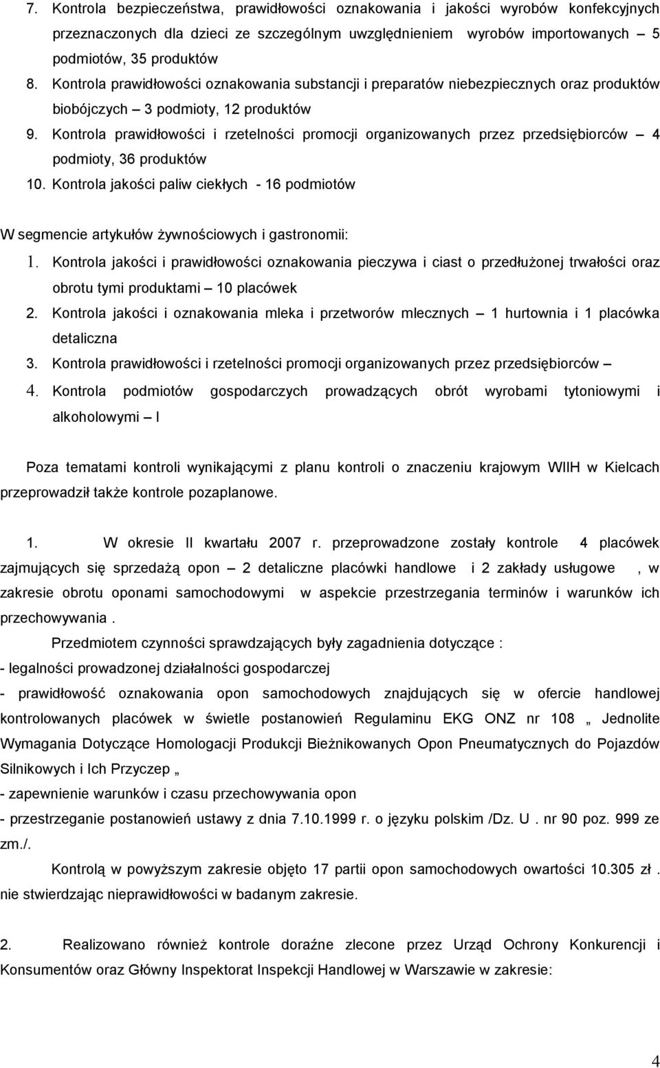 Kontrola prawidłowości i rzetelności promocji organizowanych przez przedsiębiorców 4 podmioty, 36 produktów 10.