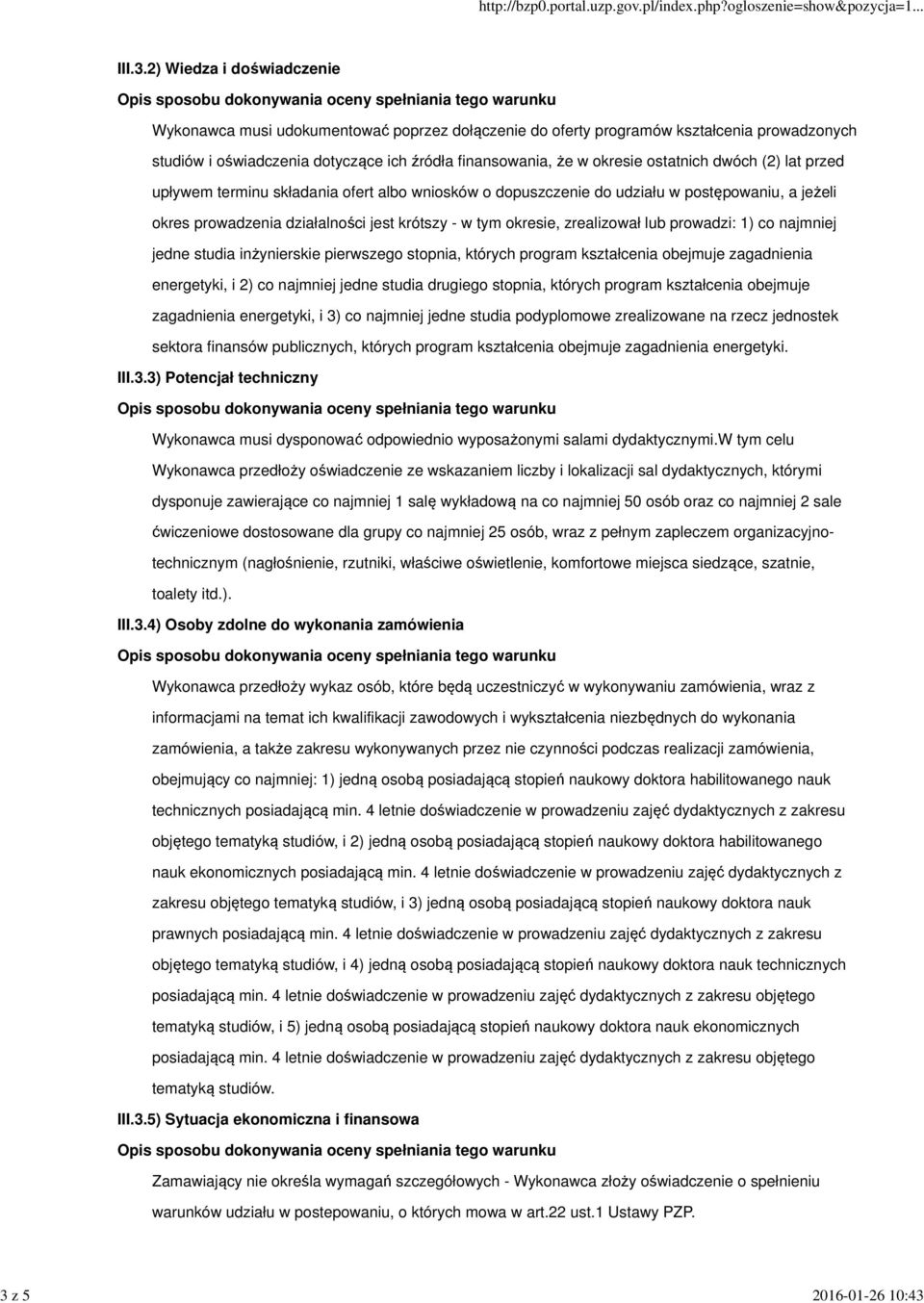 w tym okresie, zrealizował lub prowadzi: 1) co najmniej jedne studia inżynierskie pierwszego stopnia, których program kształcenia obejmuje zagadnienia energetyki, i 2) co najmniej jedne studia