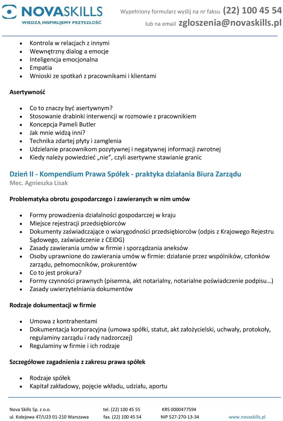 Technika zdartej płyty i zamglenia Udzielanie pracownikom pozytywnej i negatywnej informacji zwrotnej Kiedy należy powiedzieć nie, czyli asertywne stawianie granic Dzień II Kompendium Prawa Spółek