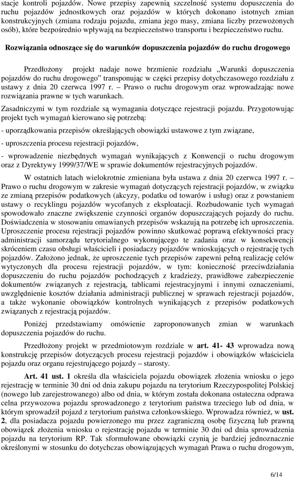 zmiana liczby przewożonych osób), które bezpośrednio wpływają na bezpieczeństwo transportu i bezpieczeństwo ruchu.