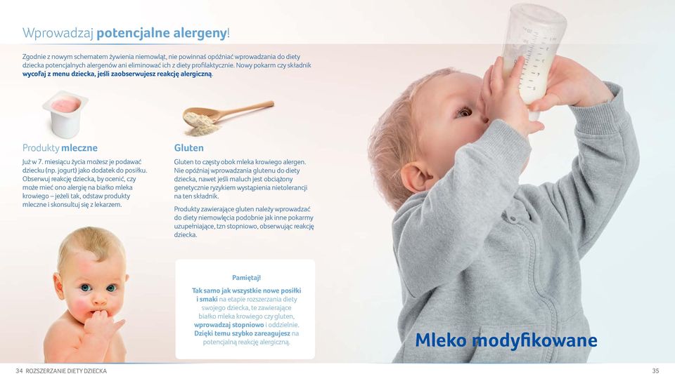 Obserwuj reakcję dziecka, by ocenić, czy może mieć ono alergię na białko mleka krowiego jeżeli tak, odstaw produkty mleczne i skonsultuj się z lekarzem.