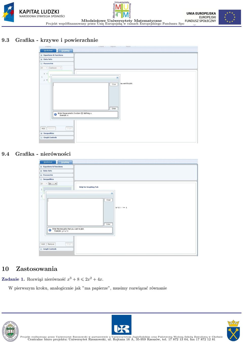 Rozwiąż nierówność x3 + 8 2x2 + 4x.