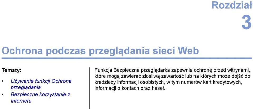 ochronę przed witrynami, które mogą zawierać złośliwą zawartość lub na których może dojść