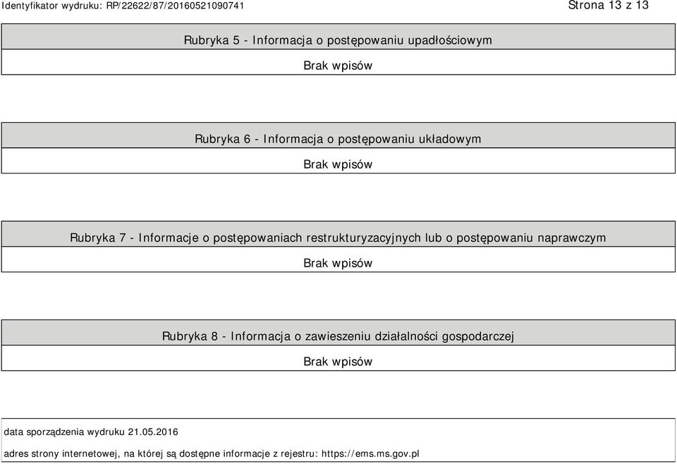 postępowaniu naprawczym Rubryka 8 - Informacja o zawieszeniu działalności gospodarczej data